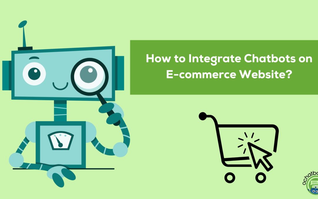 10 Tips to Integrate Chatbot on My eCommerce Site