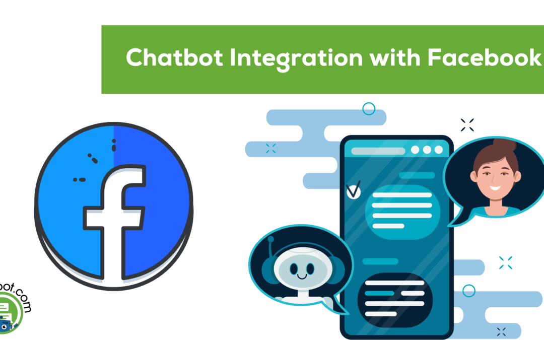 Chatbot Integration with Facebook – 6 Unbelievable Benefits