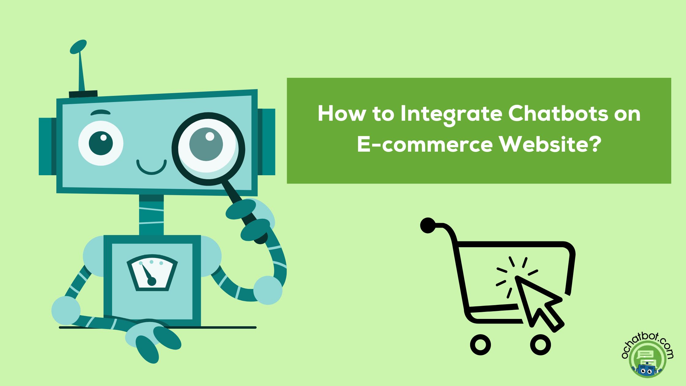 10 Tips To Integrate Chatbot On My Ecommerce Site Ochatbot Ai