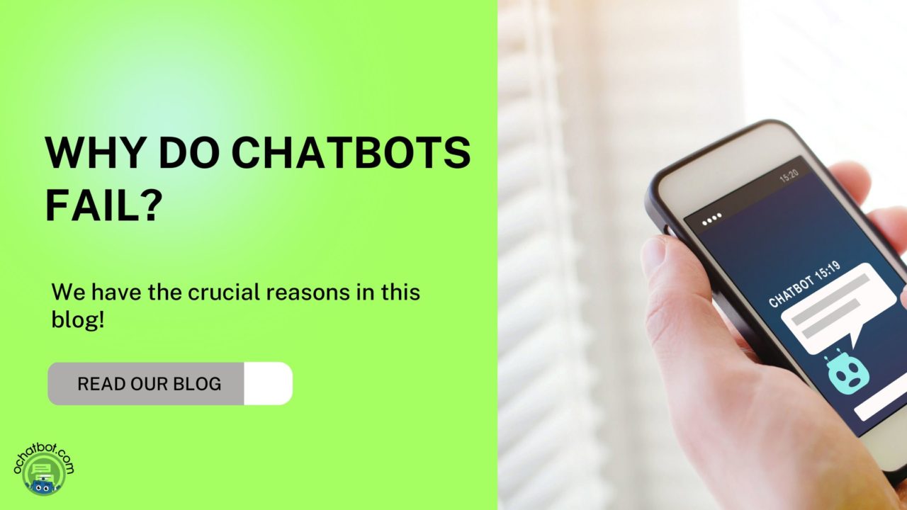 7 Reasons Why Chatbots Fail | Ochatbot - AI Chatbot & LeadBot