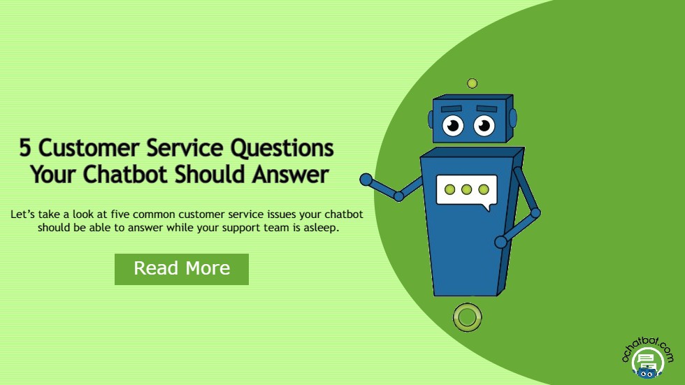 5 Customer Service Questions Your Chatbot Should Answer
