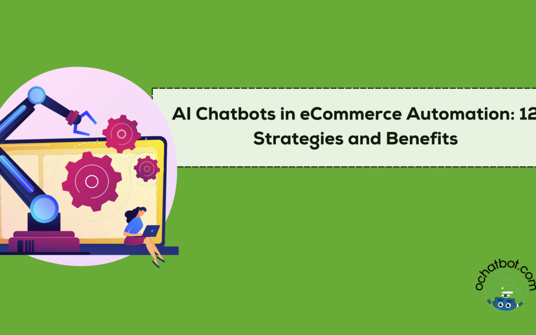 AI Chatbots in eCommerce Automation: 12 Strategies and Benefits