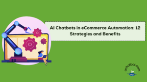 AI Chatbots in eCommerce Automation 12 Strategies and Benefits