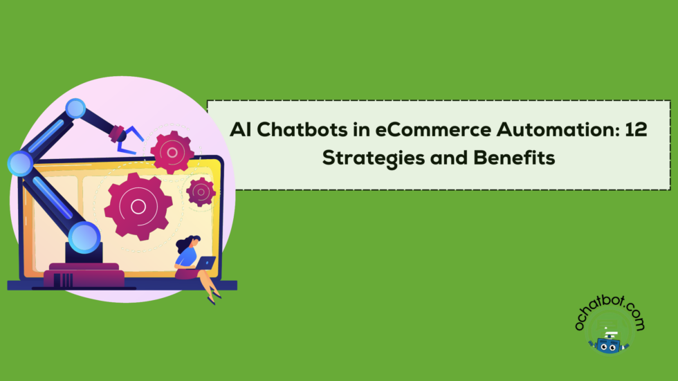 AI Chatbots In ECommerce Automation: 12 Strategies And Benefits | Ochatbot