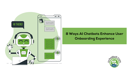 8 Ways AI Chatbots Enhance User Onboarding Experience