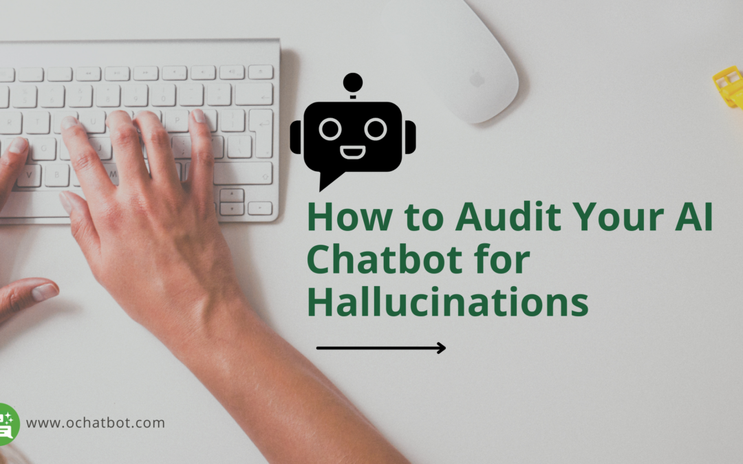 How to Audit Your AI Chatbot for Hallucinations Before They Reach Customers